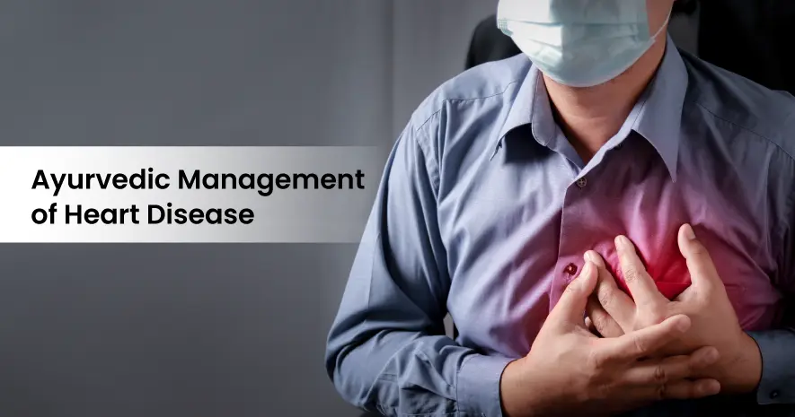 Ayurvedic Management of Heart Disease