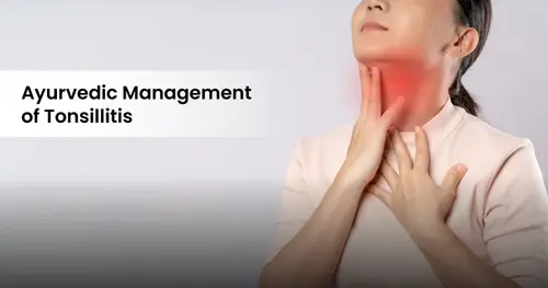 Ayurvedic Management of Tonsillitis