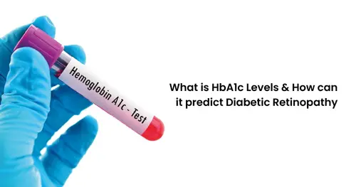 What is HbA1c Levels & How can it predict Diabetic Retinopathy