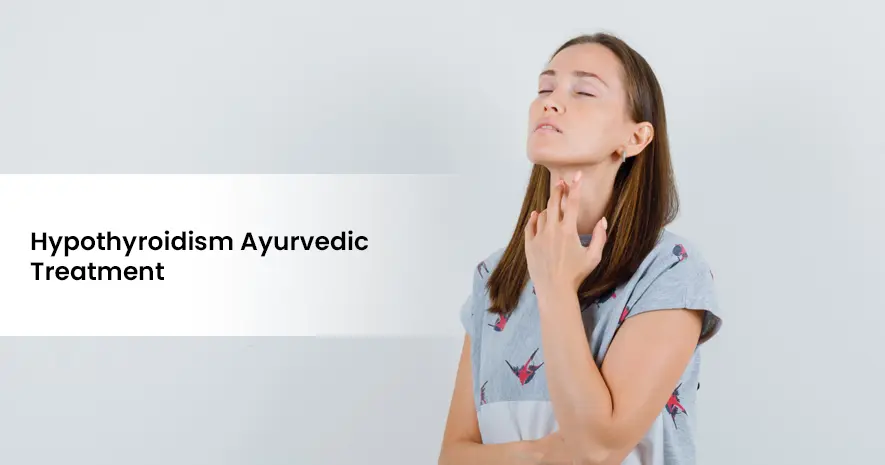 Ayurvedic Treatment for Hypothyroidism 