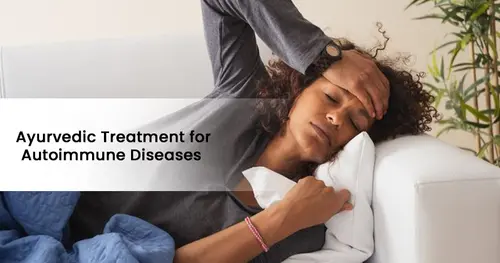 Ayurvedic Treatment for Autoimmune Diseases 