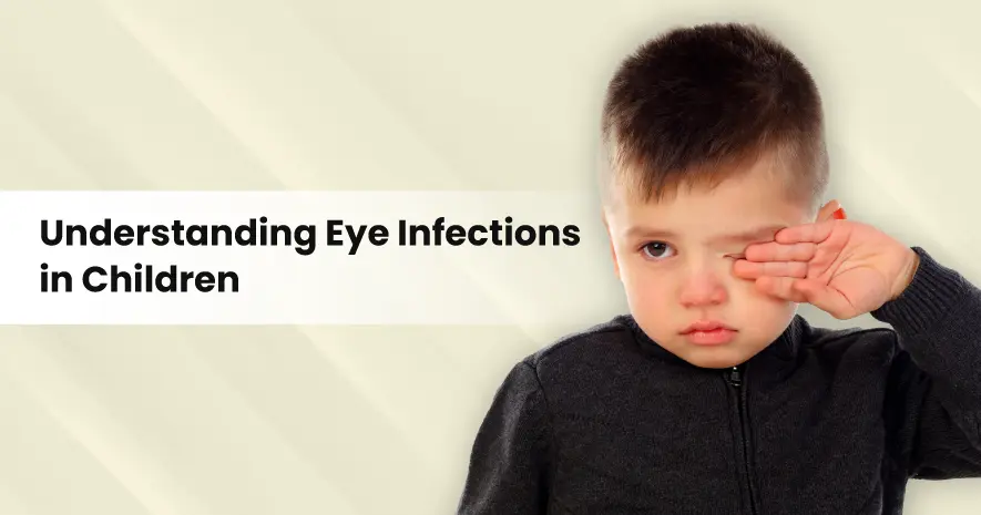 Understanding Eye Infections in Children