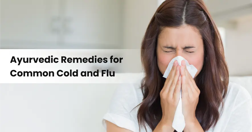 Ayurvedic Remedies for Common Cold and Flu