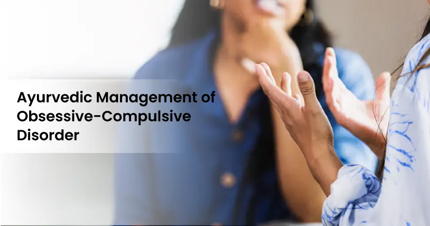 Ayurvedic Treatment for Obsessive-Compulsive Disorder