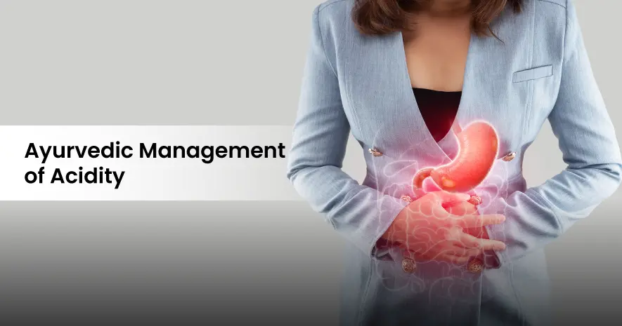 Ayurvedic Management of Acidity